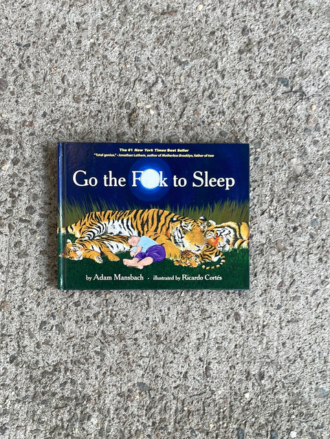 Go the Fuck to Sleep by Adam Mansbach