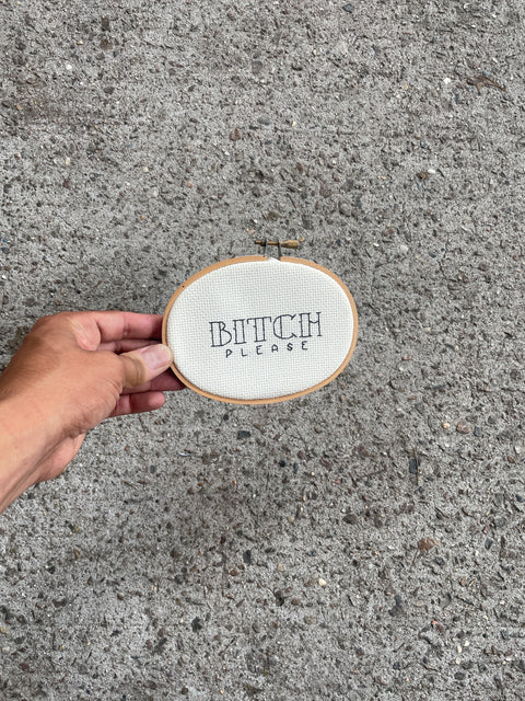 Bitch Please Cross Stitch