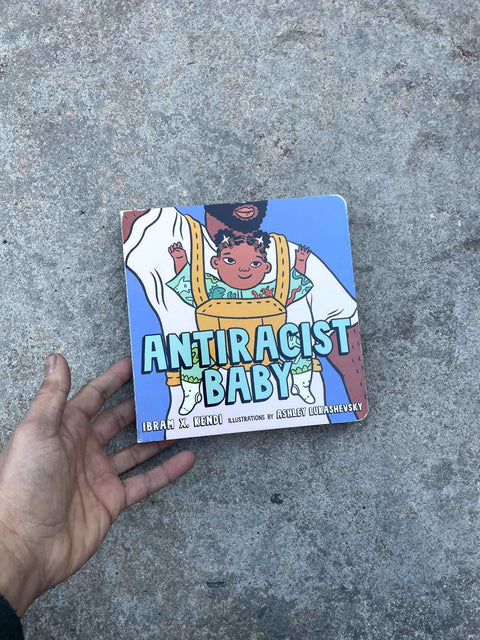 Antiracist Baby by Ibram X. Kendi