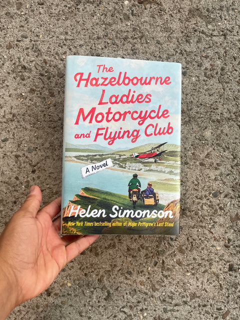 The Hazelbourne Ladies Motorcycle and Flying Club by Helen Simonson