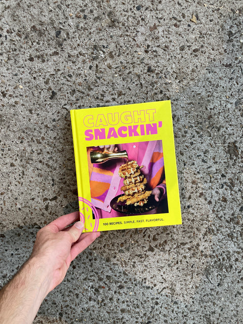 Caught Snackin’ Cookbook