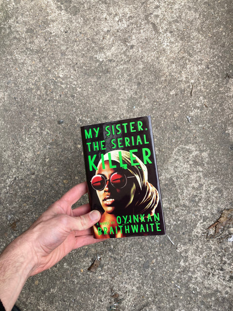 My Sister, the Serial Killer by Oyinkan Braithwaite