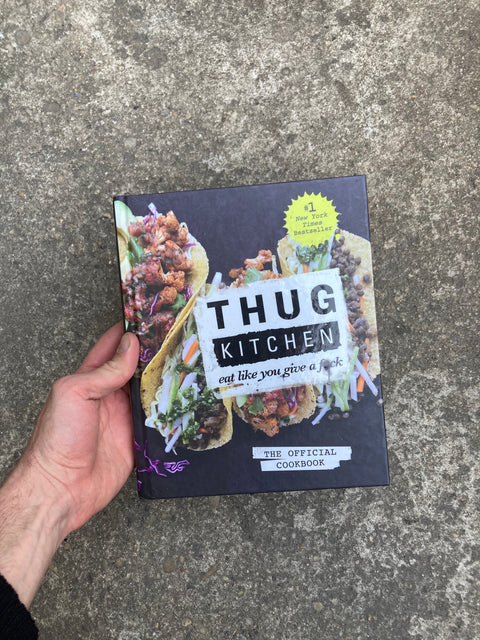 Thug Kitchen: The Official Cookbook