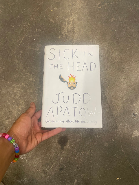 Sick in the Head by Judd Apatow