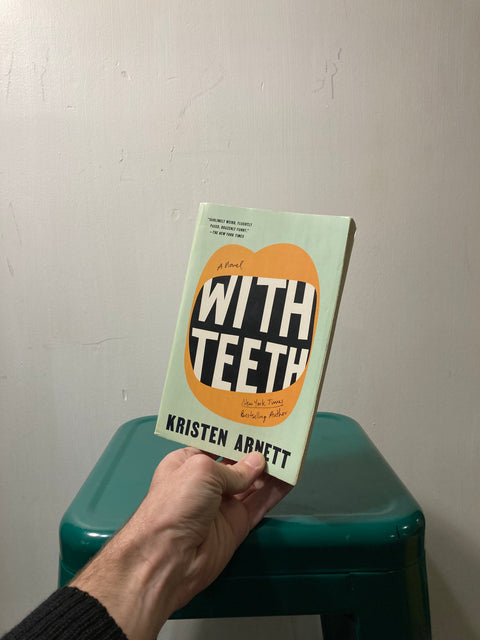 With Teeth by Kristen Arnett