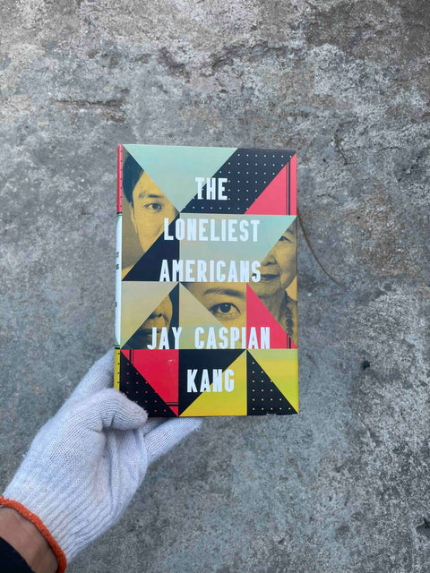 The Loneliest Americans by Jay Caspian Kang