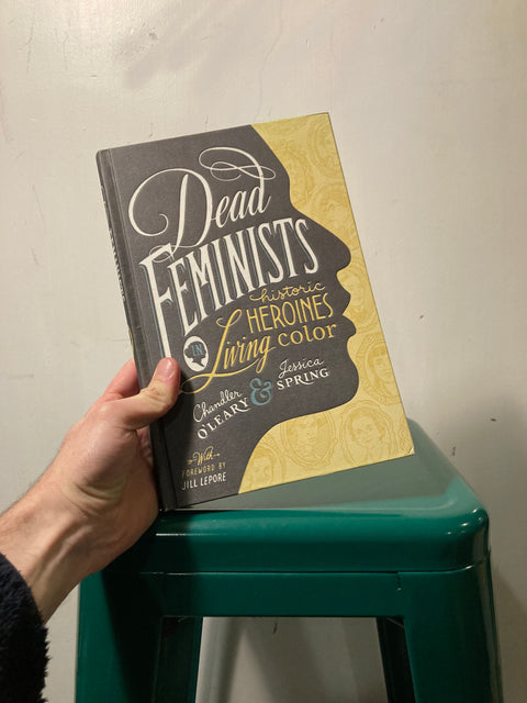 Dead Feminists: Historic Heroines in Living Color